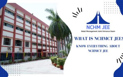 WHAT IS NCHMCT? KNOW ALL ABOUT NCHM JEE