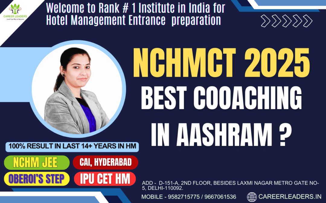 The Best NCHMCT Coaching in Aashram Delhi