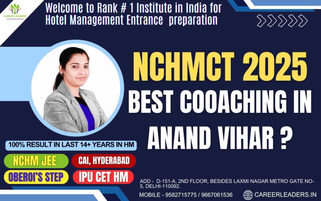 The Best NCHMCT Coaching in Anand Vihar Delhi