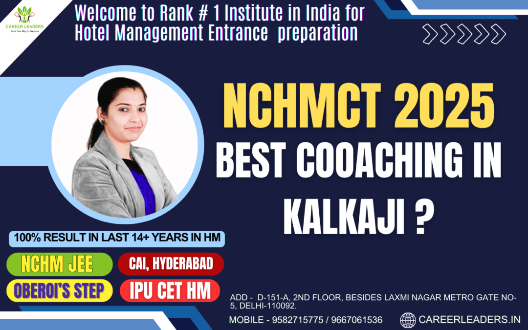 The Best NCHMCT Coaching in Kalkaji Delhi