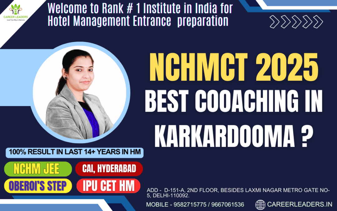 The Best NCHMCT Coaching in Karkardooma Delhi