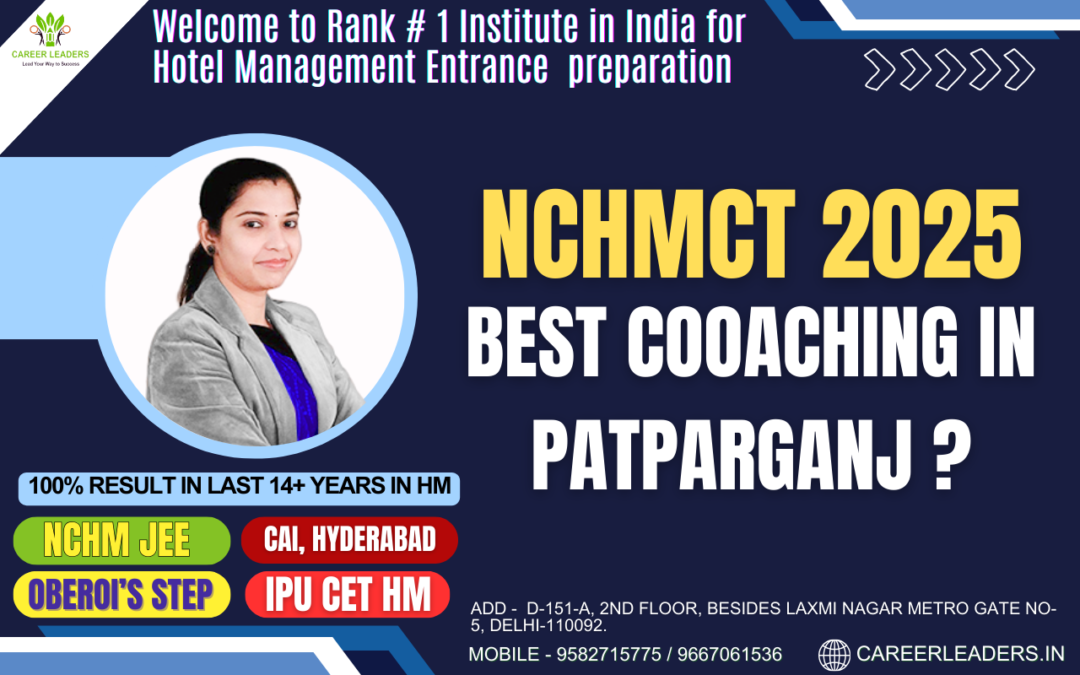 The Best NCHMCT Coaching in Patparganj Delhi